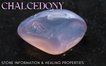 Chalcedony | Stone Information, Healing Properties, Uses