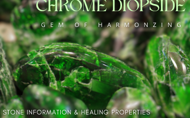 Chrome Diopside | Stone Information, Healing Properties, Uses